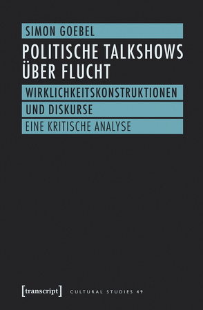 Politische Talkshows über Flucht von Goebel,  Simon