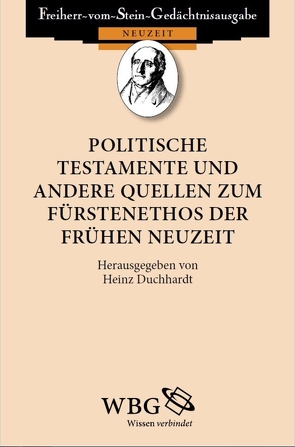Politische Testamente und andere Quellen zum Fürstenethos der Frühen Neuzeit von Duchhardt,  Heinz