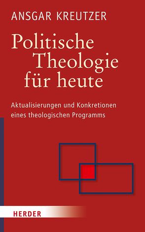 Politische Theologie für heute von Kreutzer,  Ansgar