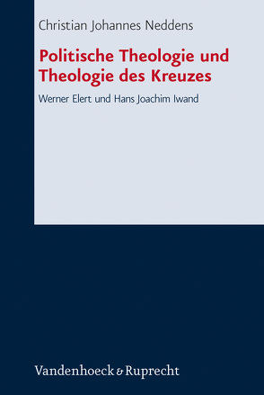 Politische Theologie und Theologie des Kreuzes von Neddens,  Christian Johannes