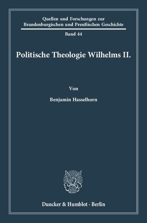 Politische Theologie Wilhelms II. von Hasselhorn,  Benjamin