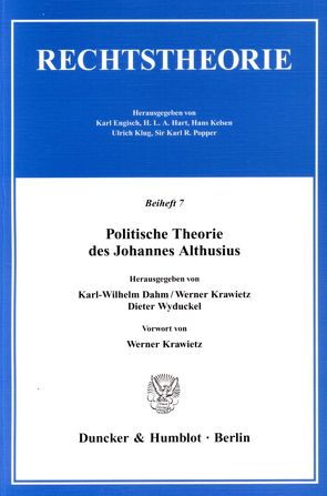 Politische Theorie des Johannes Althusius. von Dahm,  Karl-Wilhelm, Krawietz,  Werner, Wyduckel,  Dieter