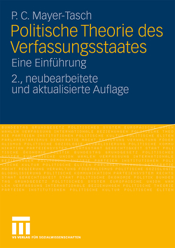 Politische Theorie des Verfassungsstaates von Kohout,  Franz, Malunat,  Bernd, Mayer-Tasch,  Peter Cornelius, Merk,  Kurt-Peter, Schwan,  Patrick