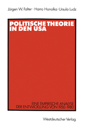 Politische Theorie in den USA von Falter,  Jürgen W., Honolka,  Harro, Ludz,  Ursula