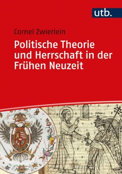 Politische Theorie und Herrschaft in der Frühen Neuzeit von Zwierlein,  Cornel