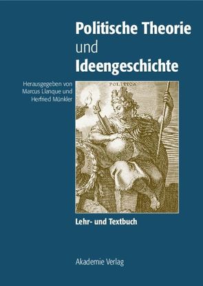 Politische Theorie und Ideengeschichte von Llanque,  Marcus, Münkler,  Herfried