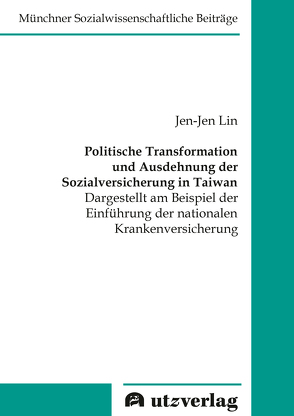 Politische Transformation und Ausdehnung der Sozialversicherung in Taiwan von Lin,  Jen-Jen