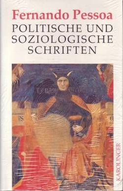 Politische und soziologische Schriften von De Cusatis,  Brunello, Pessoa,  Fernando, Rill,  Robert