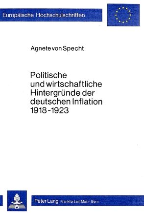 Politische und wirtschaftliche Hintergründe der deutschen Inflation 1918-1923 von von Specht,  Agnete