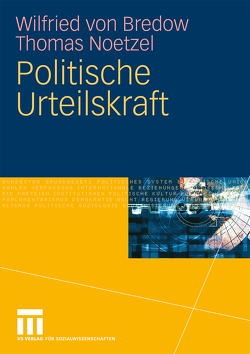 Politische Urteilskraft von Noetzel,  Thomas, von Bredow,  Wilfried