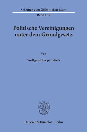 Politische Vereinigungen unter dem Grundgesetz. von Piepenstock,  Wolfgang