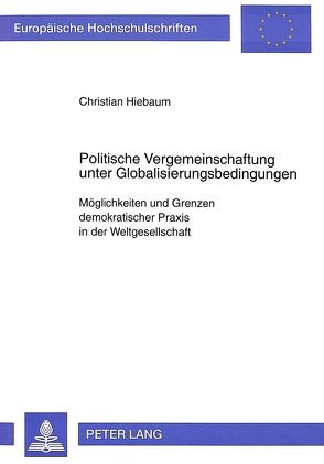 Politische Vergemeinschaftung unter Globalisierungsbedingungen von Hiebaum,  Christian