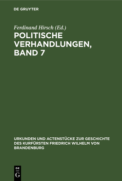 Politische Verhandlungen, Band 7 von Hirsch,  Ferdinand