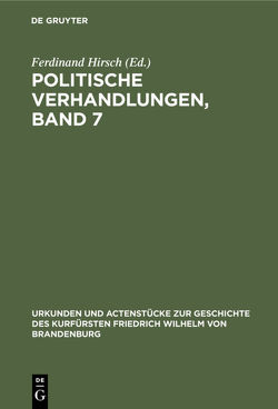 Politische Verhandlungen, Band 7 von Hirsch,  Ferdinand