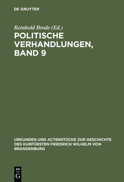 Politische Verhandlungen, Band 9 von Brode,  Reinhold