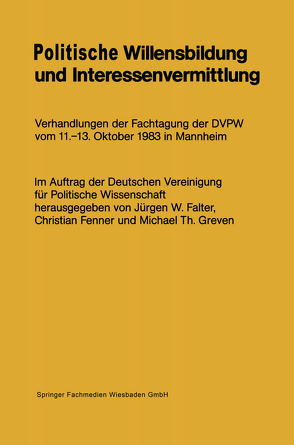Politische Willensbildung und Interessenvermittlung von Falter,  Jürgen W., Fenner,  Christian, Greven,  Micheal Th.