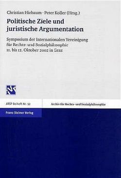 Politische Ziele und juristische Argumentation von Hiebaum,  Christian, Koller,  Peter