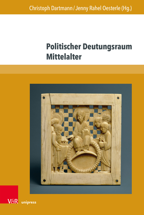 Politischer Deutungsraum Mittelalter von Arlinghaus,  Franz-Josef, Blattmann,  Marita, Busch,  Jörg W., Dartmann,  Christoph, Oesterle,  Jenny Rahel, Scharff,  Thomas, Schulte,  Petra, Weber,  Christoph Friedrich