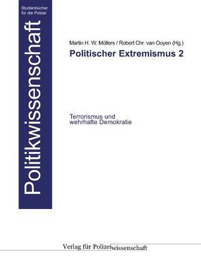 Politischer Extremismus 2 von Möllers,  Martin H, Ooyen,  Robert Ch van