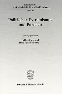Politischer Extremismus und Parteien. von Jesse,  Eckhard, Niedermeier,  Hans-Peter