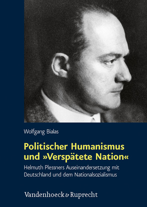 Politischer Humanismus und »Verspätete Nation« von Bialas,  Wolfgang