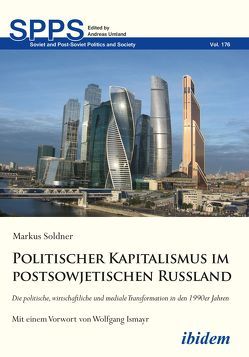 Politischer Kapitalismus im postsowjetischen Russland von Ismayr,  Wolfgang, Soldner,  Markus, Umland,  Andreas