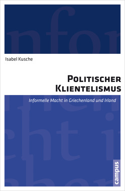 Politischer Klientelismus von Kusche,  Isabel