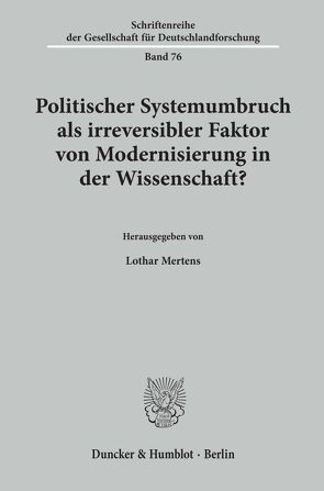 Politischer Systemumbruch als irreversibler Faktor von Modernisierung in der Wissenschaft? von Mertens,  Lothar