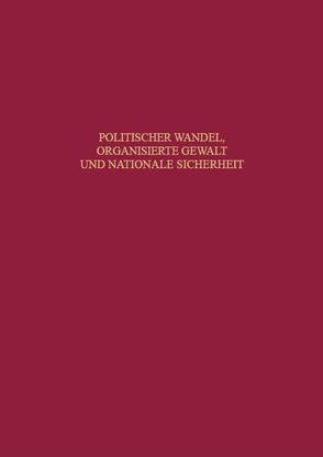 Politischer Wandel, organisierte Gewalt und nationale Sicherheit von Hansen,  Ernst Willi, Schreiber,  Gerhard, Wegner,  Bernd