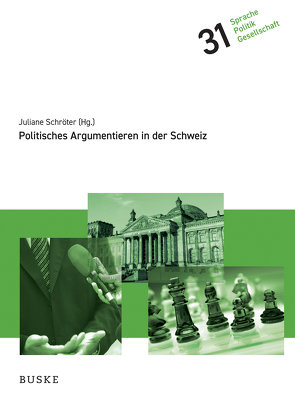 Politisches Argumentieren in der Schweiz von Schröter,  Juliane