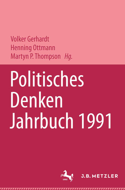 Politisches Denken. Jahrbuch 1991 von Ballestrem,  Karl Graf, Gerhardt,  Volker, Ottmann,  Henning, Thompson,  Martyn P.
