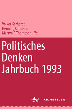 Politisches Denken. Jahrbuch 1993 von Ballestrem,  Karl Graf, Gerhardt,  Volker, Ottmann,  Henning, Thompson,  Martyn P.