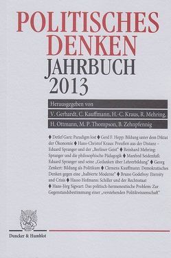 Politisches Denken. Jahrbuch 2013. von Gerhardt,  Volker, Kauffmann,  Clemens, Kraus,  Hans-Christof, Mehring,  Reinhard, Ottmann,  Henning, Thompson,  Martyn P., Zehnpfennig,  Barbara