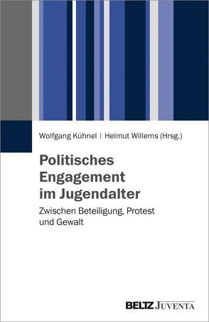 Politisches Engagement im Jugendalter von Kühnel,  Wolfgang, Willems,  Helmut