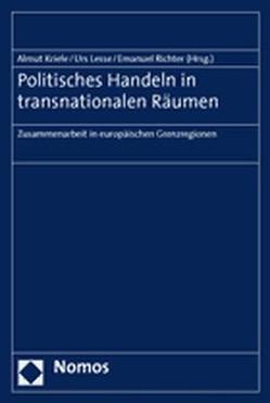 Politisches Handeln in transnationalen Räumen von Kriele,  Almut, Lesse,  Urs, Richter,  Emanuel
