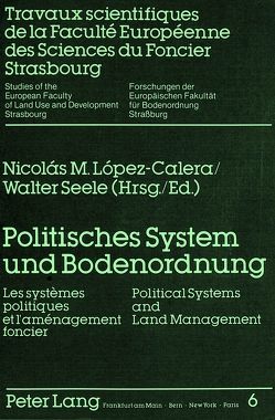 Politisches System und Bodenordnung von López-Calera,  Nicolás, Seele,  Walter