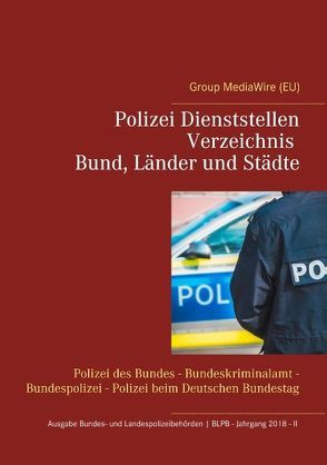 Polizei Dienststellen Verzeichnis des Bundes, Länder und Städte von Duthel,  Heinz, Group MediaWire (EU), services-diplomatiques-et-consulaires.com