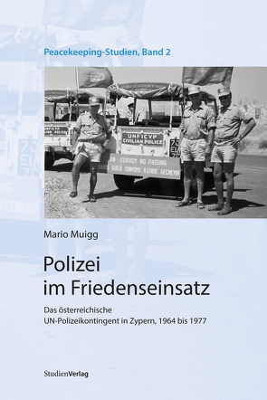 Polizei im Friedenseinsatz von Muigg,  Mario