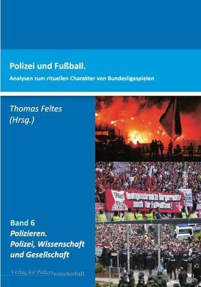 Polizei und Fußball von Feltes,  Thomas