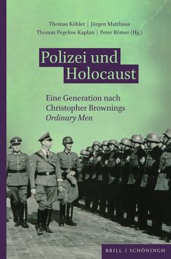 Polizei und Holocaust von Köhler,  Thomas, Matthäus,  Jürgen, Pegelow Kaplan,  Thomas, Römer,  Peter