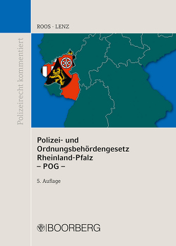 Polizei- und Ordnungsbehördengesetz Rheinland-Pfalz (POG) von Lenz,  Thomas, Roos,  Jürgen