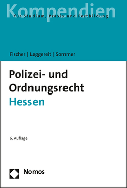 Polizei- und Ordnungsrecht Hessen von Fischer,  Mattias G., Leggereit,  Rainer, Sommer,  Jürgen