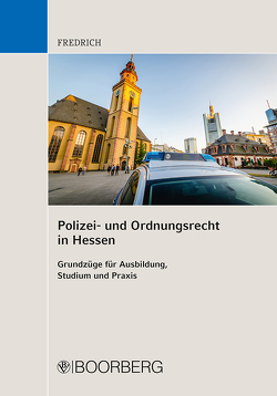 Polizei- und Ordnungsrecht in Hessen von Fredrich,  Dirk