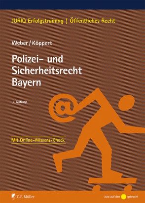 Polizei- und Sicherheitsrecht Bayern von Köppert,  Valentin, Weber,  Tobias