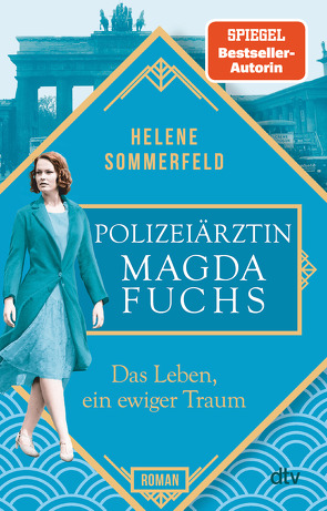 Polizeiärztin Magda Fuchs – Das Leben, ein ewiger Traum von Sommerfeld,  Helene
