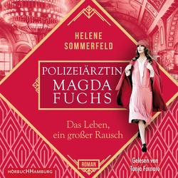 Polizeiärztin Magda Fuchs – Das Leben, ein großer Rausch (Polizeiärztin Magda Fuchs-Serie 2) von Fornaro,  Tanja, Sommerfeld,  Helene