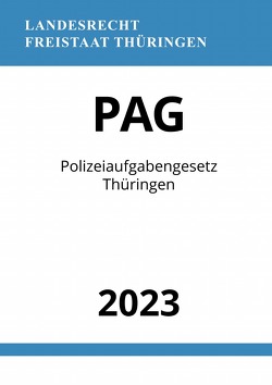 Polizeiaufgabengesetz Thüringen – PAG 2023 von Studier,  Ronny
