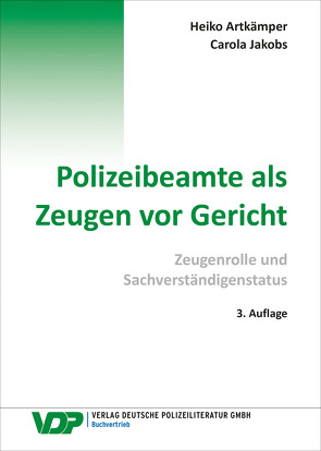 Polizeibeamte als Zeugen vor Gericht von Artkämper,  Heiko, Jakobs,  Carola