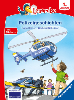Polizeigeschichten – Leserabe 1. Klasse – Erstlesebuch für Kinder ab 6 Jahren von Reider,  Katja, Schroeder,  Gerhard