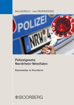 Polizeigesetz Nordrhein-Westfalen von Baldarelli,  Marcello, Prondzinski,  Peter von